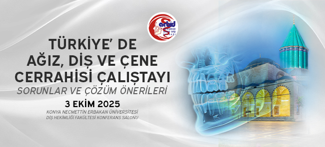 TÜRKİYE' DE AĞIZ, DİŞ VE ÇENE CERRAHİSİ ÇALIŞTAYI - SORUNLAR VE ÇÖZÜM ÖNERİLERİ TÜRKİYE' DE AĞIZ, DİŞ VE ÇENE CERRAHİSİ ÇALIŞTAYI - SORUNLAR VE ÇÖZÜM ÖNERİLERİ